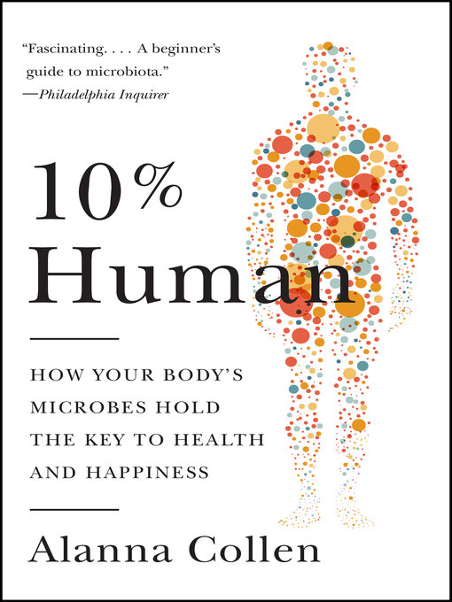 Title details for 10% Human by Alanna Collen - Available